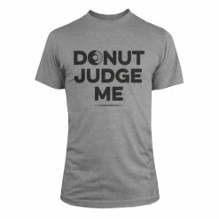 Compete Every Day Donut Judge Me Shirt