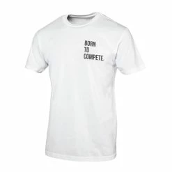 Compete Every Day Born To Compete T-Shirt