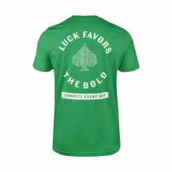 Compete Every Day Luck Favors The Bold T-Shirt